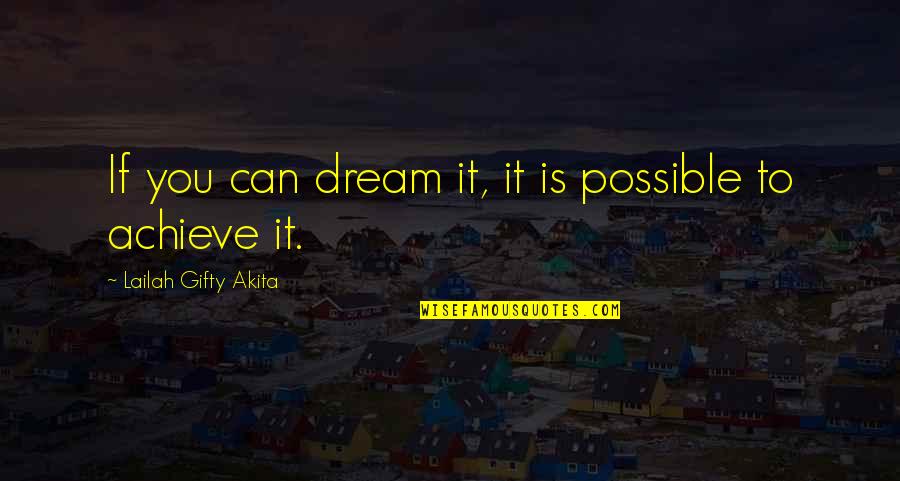 If You Believe You Can Quotes By Lailah Gifty Akita: If you can dream it, it is possible