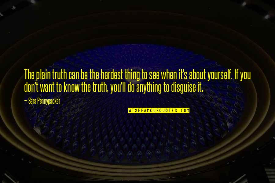 If You Can Be Anything Quotes By Sara Pennypacker: The plain truth can be the hardest thing If You Can Be Anything Quotes By Sara Pennypacker: The plain truth can be the hardest thing
