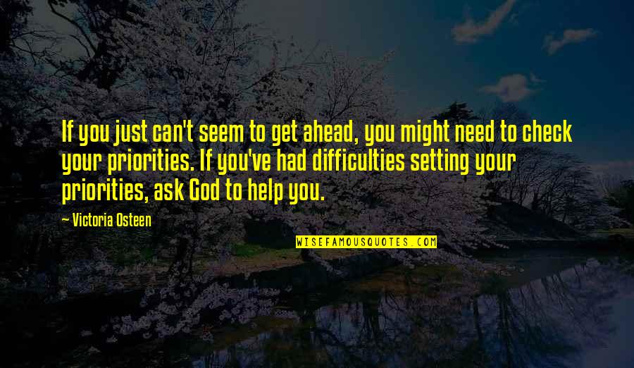 If You Can Help Quotes By Victoria Osteen: If you just can't seem to get ahead,