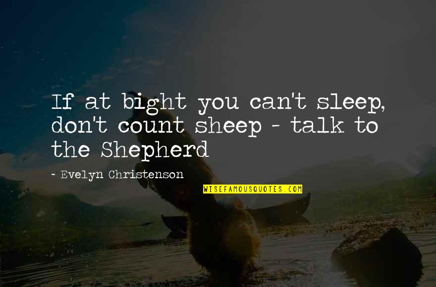 If You Can Sleep Quotes By Evelyn Christenson: If at bight you can't sleep, don't count