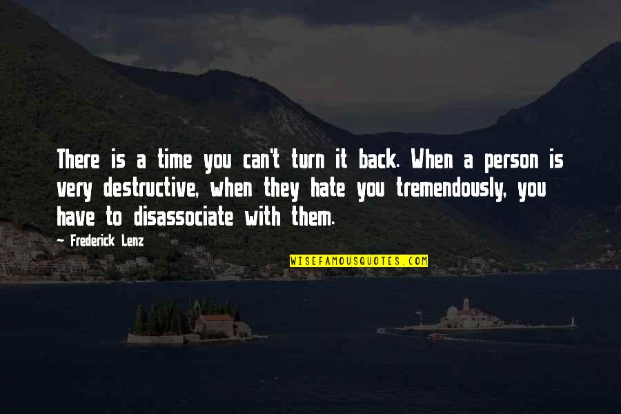 If You Can Turn Back Time Quotes By Frederick Lenz: There is a time you can't turn it