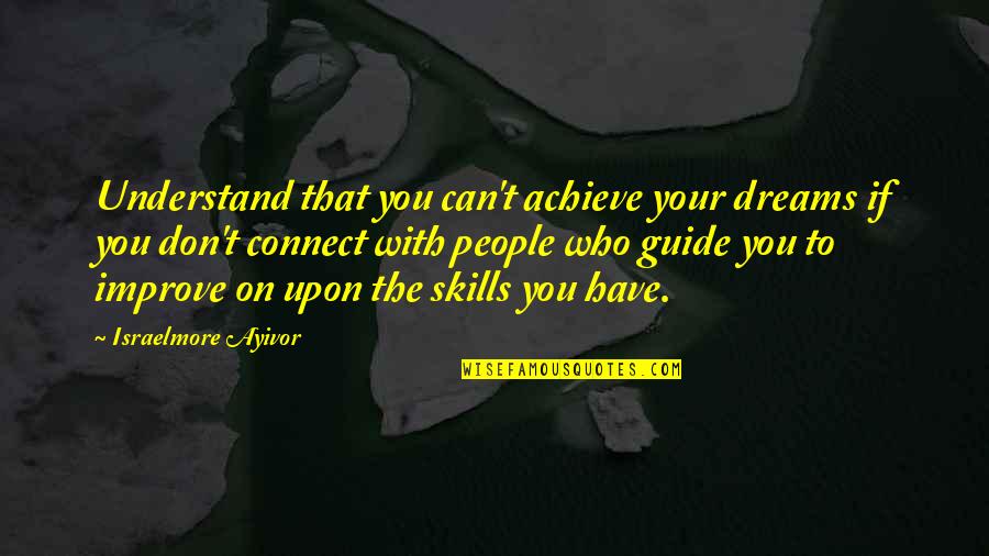 If You Can Understand Quotes By Israelmore Ayivor: Understand that you can't achieve your dreams if