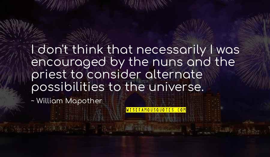If You Can You Must Quote Quotes By William Mapother: I don't think that necessarily I was encouraged