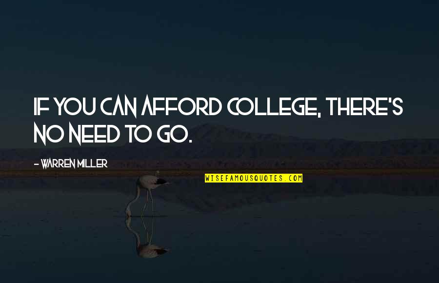 If You Can't Afford Quotes By Warren Miller: if you can afford college, there's no need