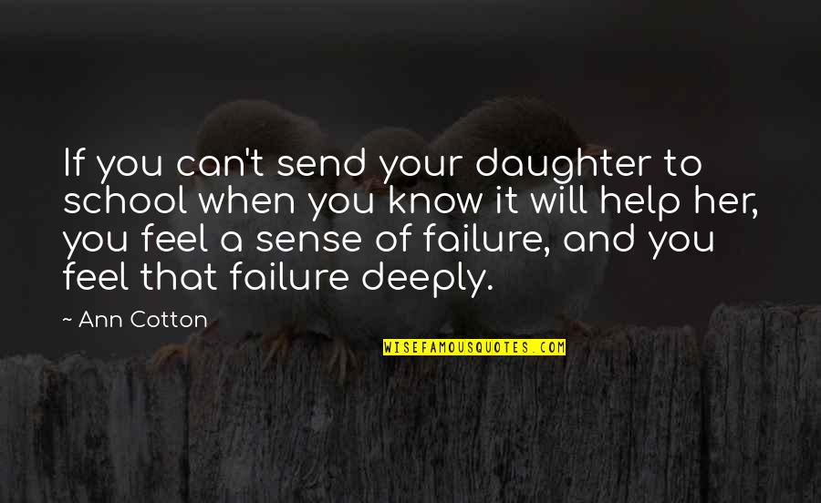 If You Can't Help Quotes By Ann Cotton: If you can't send your daughter to school
