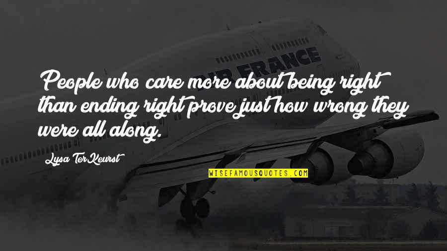 If You Care Prove It Quotes By Lysa TerKeurst: People who care more about being right than If You Care Prove It Quotes By Lysa TerKeurst: People who care more about being right than
