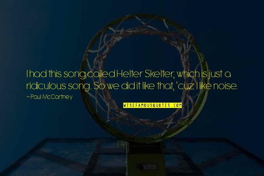 If You Could Go Back In Time Quotes By Paul McCartney: I had this song called Helter Skelter, which