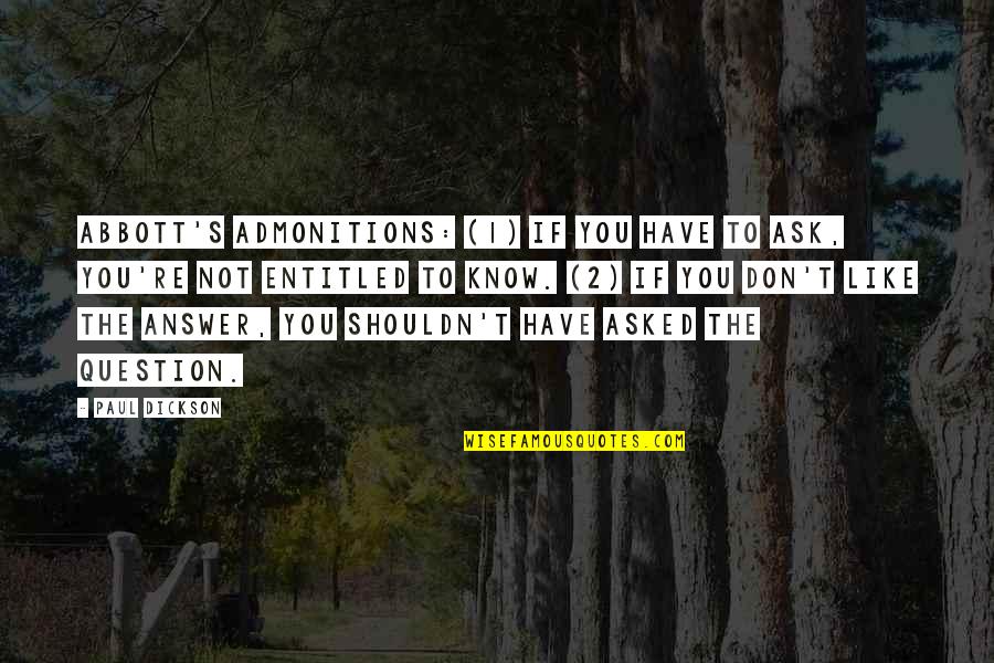 If You Don Like My Facebook Status Quotes By Paul Dickson: Abbott's Admonitions: (1) If you have to ask, If You Don Like My Facebook Status Quotes By Paul Dickson: Abbott's Admonitions: (1) If you have to ask,