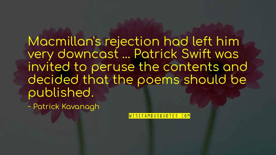 If You Don't Stand For Something Quotes By Patrick Kavanagh: Macmillan's rejection had left him very downcast ... If You Don't Stand For Something Quotes By Patrick Kavanagh: Macmillan's rejection had left him very downcast ...