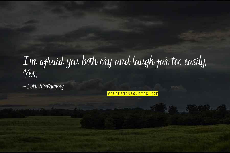 If You Don't Text Me First Quotes By L.M. Montgomery: I'm afraid you both cry and laugh far