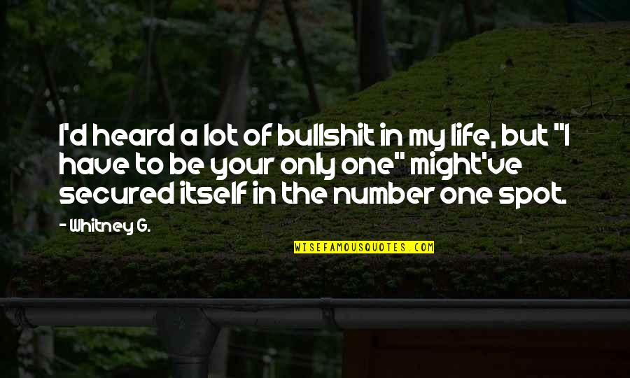 If You Don't Treat Your Girl Right Quotes By Whitney G.: I'd heard a lot of bullshit in my If You Don't Treat Your Girl Right Quotes By Whitney G.: I'd heard a lot of bullshit in my