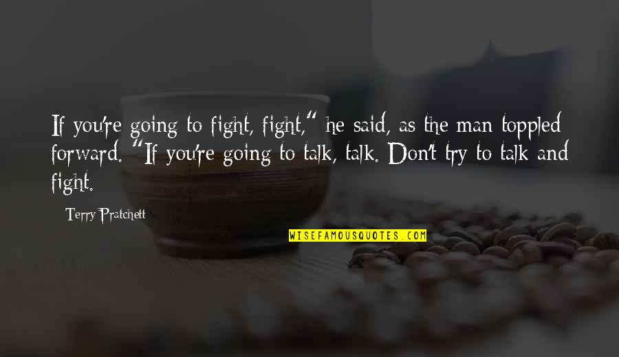 If You Don't Try Quotes By Terry Pratchett: If you're going to fight, fight," he said,