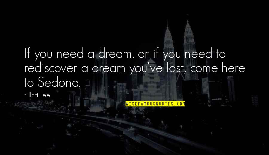 If You Dream Quotes By Ilchi Lee: If you need a dream, or if you