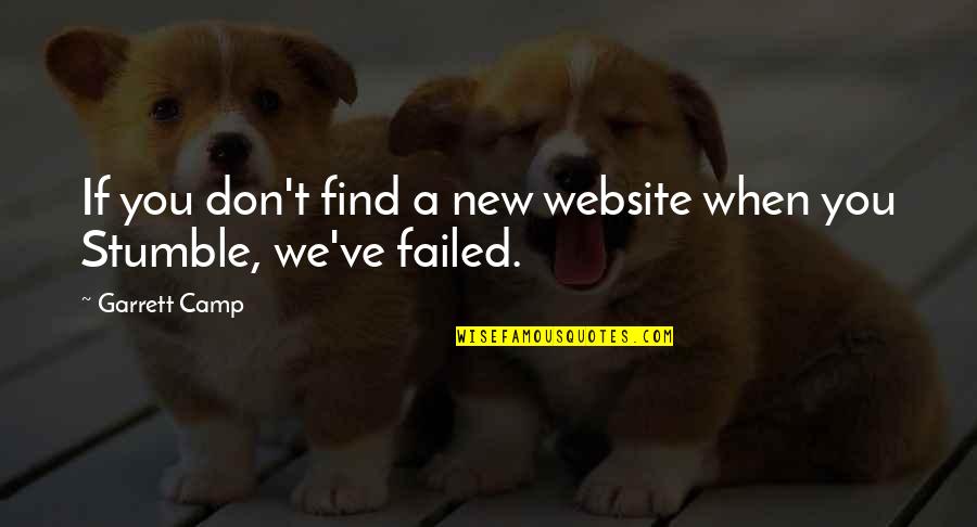 If You Failed Quotes By Garrett Camp: If you don't find a new website when