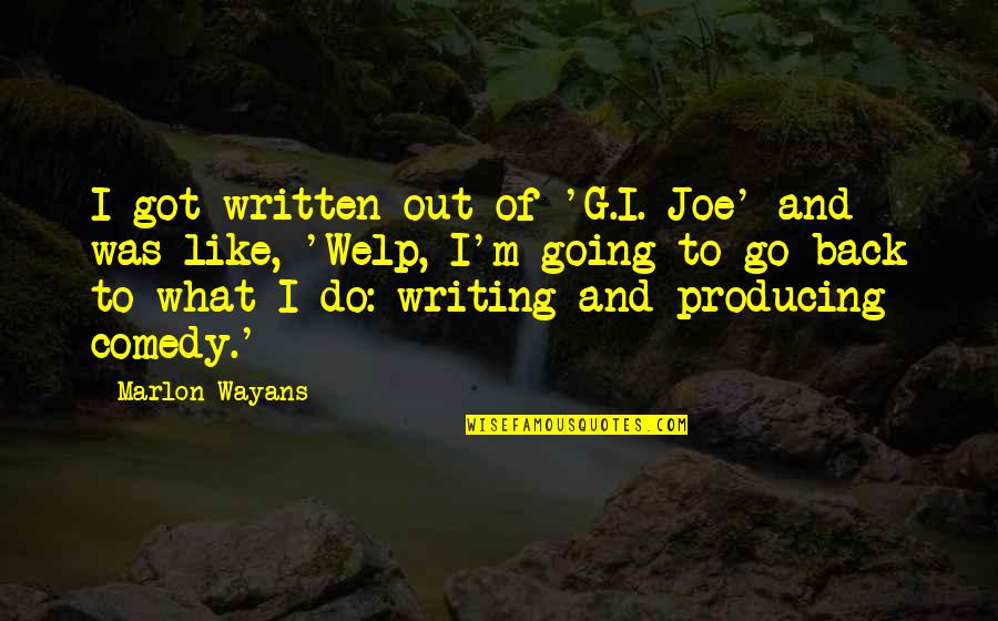 If You Got My Back Quotes By Marlon Wayans: I got written out of 'G.I. Joe' and
