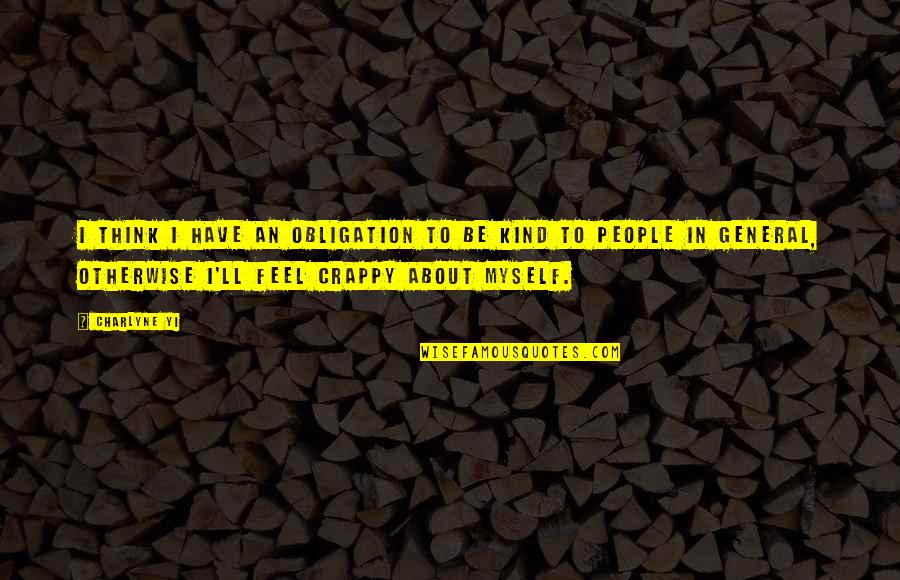 If You Have To Think About It Quotes By Charlyne Yi: I think I have an obligation to be If You Have To Think About It Quotes By Charlyne Yi: I think I have an obligation to be