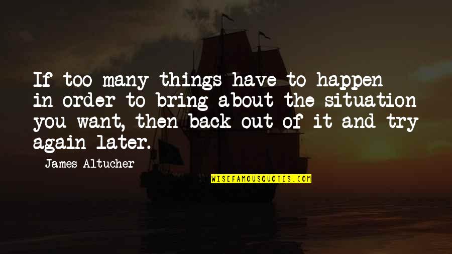 If You Have To Try Quotes By James Altucher: If too many things have to happen in