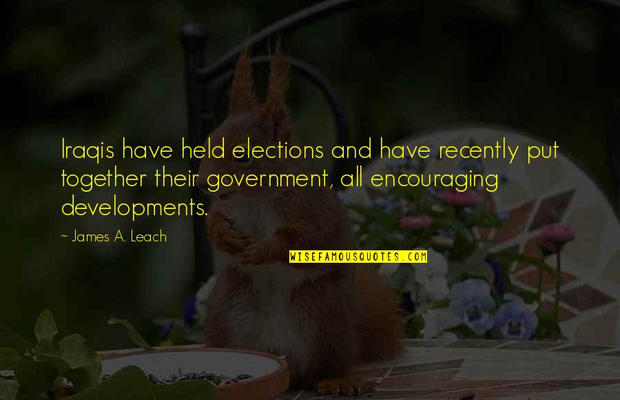 If You Have Your Health Quote Quotes By James A. Leach: Iraqis have held elections and have recently put