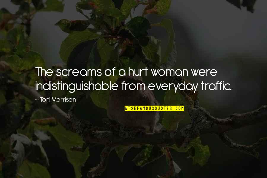 If You Hurt A Woman Quotes By Toni Morrison: The screams of a hurt woman were indistinguishable