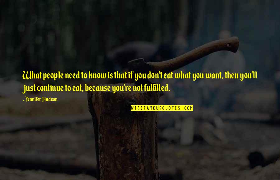 If You Know What You Want Quotes By Jennifer Hudson: What people need to know is that if If You Know What You Want Quotes By Jennifer Hudson: What people need to know is that if
