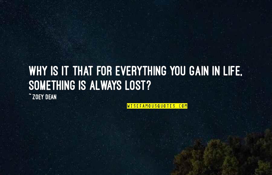 If You Lost Everything Quotes By Zoey Dean: Why is it that for everything you gain