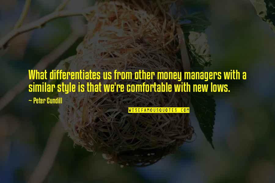 If You Love Me Don't Hurt Me Quotes By Peter Cundill: What differentiates us from other money managers with