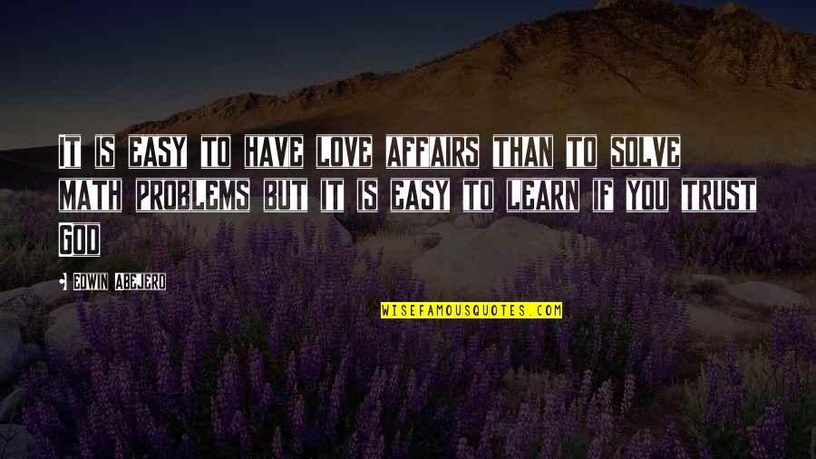 If You Love Quotes By Edwin Abejero: It is easy to have love affairs than If You Love Quotes By Edwin Abejero: It is easy to have love affairs than