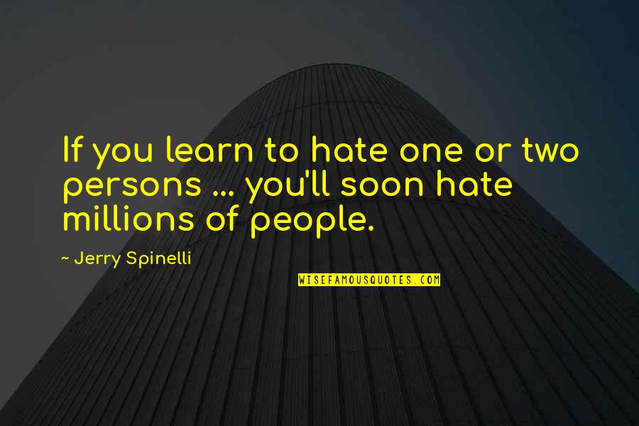 If You Love Two Persons Quotes By Jerry Spinelli: If you learn to hate one or two