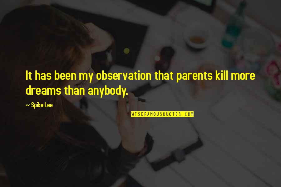 If You Marry Your Best Friend Quotes By Spike Lee: It has been my observation that parents kill