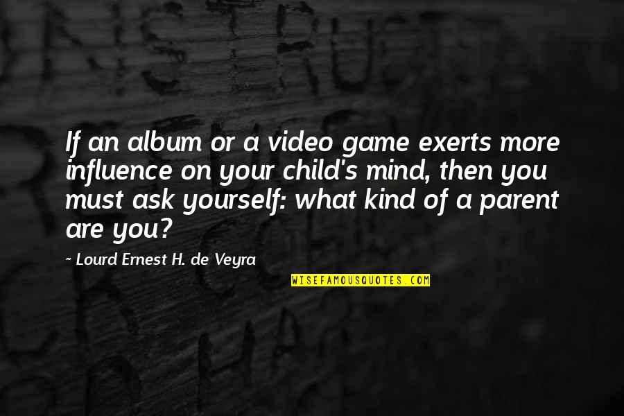 If You Must Quotes By Lourd Ernest H. De Veyra: If an album or a video game exerts