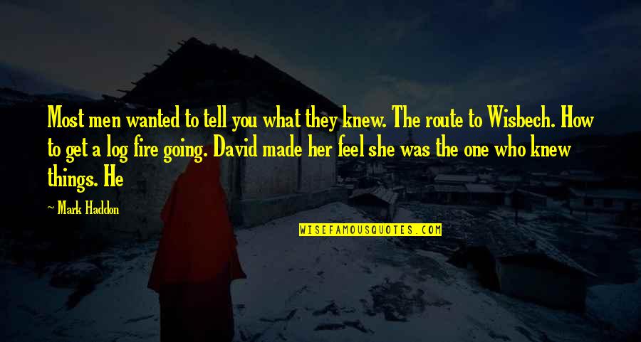 If You Only Knew How I Feel Quotes By Mark Haddon: Most men wanted to tell you what they