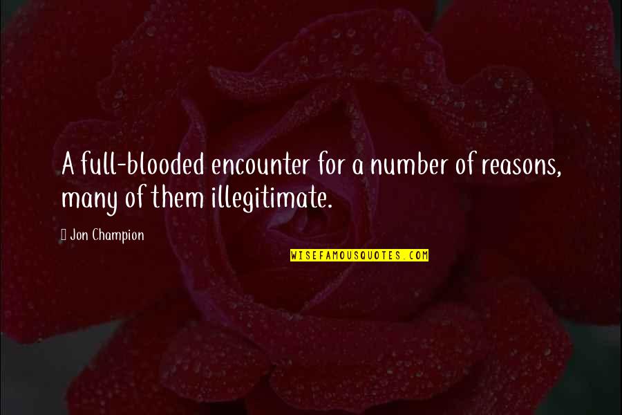 If You Outlaw Guns Quote Quotes By Jon Champion: A full-blooded encounter for a number of reasons,