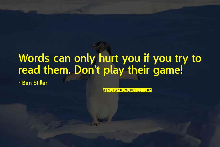 If You Play Games Quotes By Ben Stiller: Words can only hurt you if you try