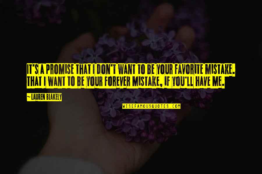 If You Promise Quotes By Lauren Blakely: It's a promise that I don't want to