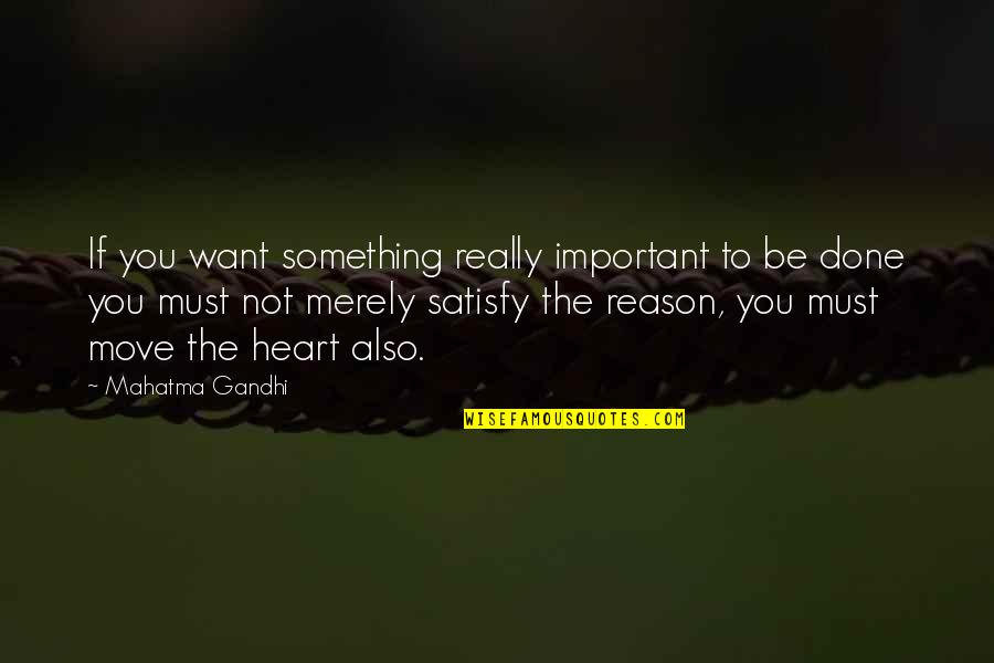 If You Really Want Something Quotes By Mahatma Gandhi: If you want something really important to be