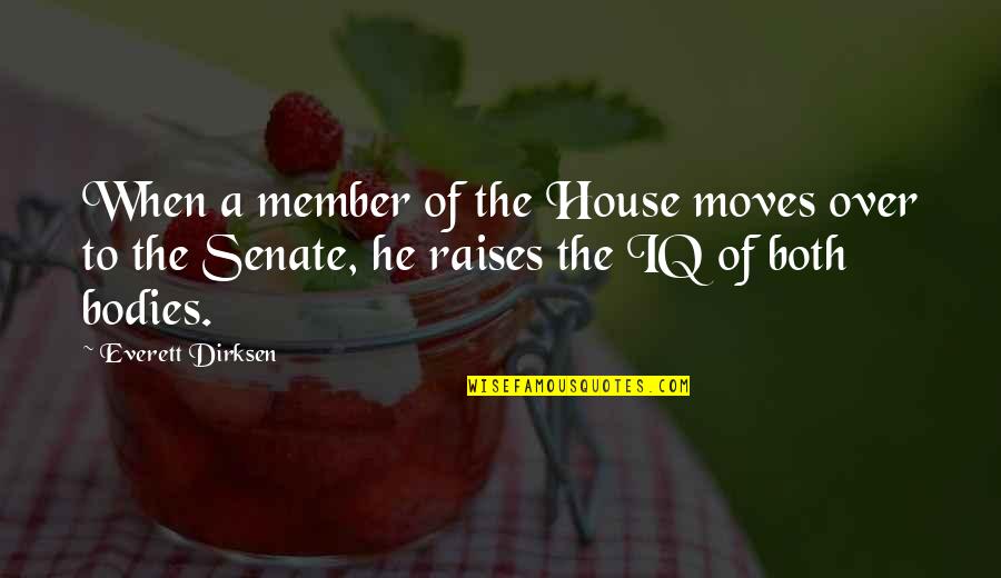 If You Shoot For The Moon Quote Quotes By Everett Dirksen: When a member of the House moves over If You Shoot For The Moon Quote Quotes By Everett Dirksen: When a member of the House moves over