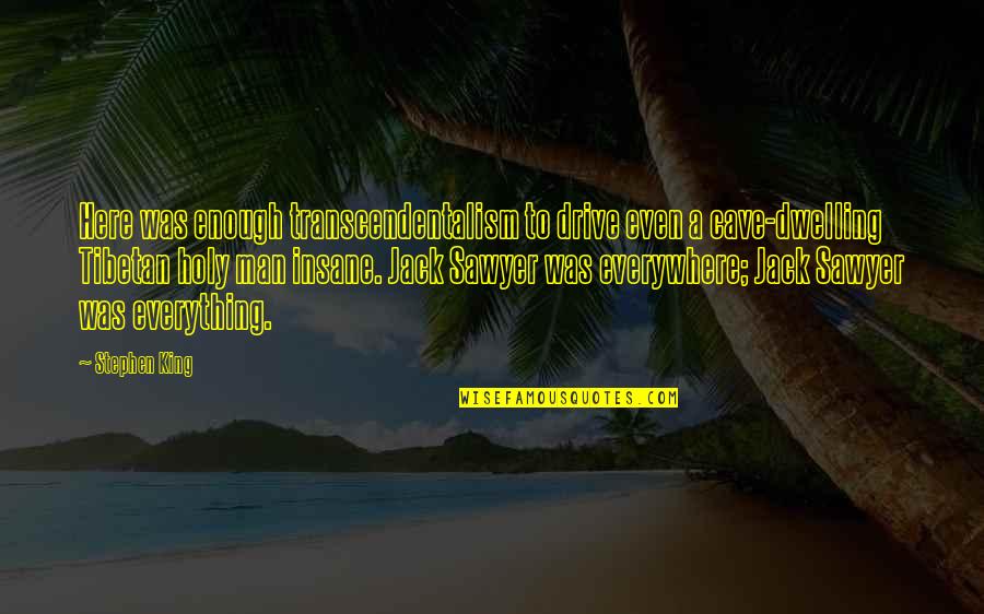 If You Shoot For The Moon Quote Quotes By Stephen King: Here was enough transcendentalism to drive even a If You Shoot For The Moon Quote Quotes By Stephen King: Here was enough transcendentalism to drive even a