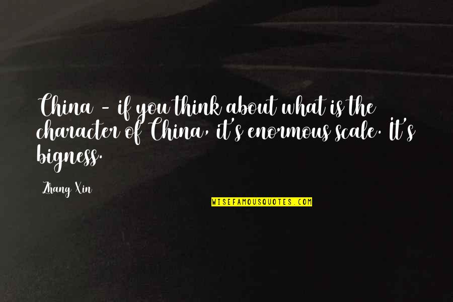 If You Think About It Quotes By Zhang Xin: China - if you think about what is If You Think About It Quotes By Zhang Xin: China - if you think about what is