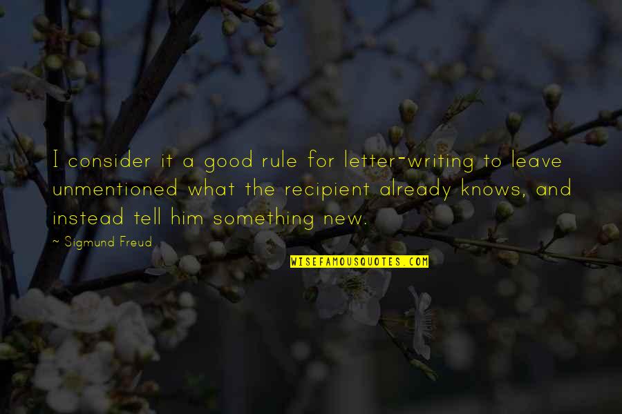 If You Think The Grass Is Greener Quote Quotes By Sigmund Freud: I consider it a good rule for letter-writing