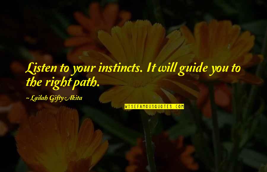 If You Tickle Me Quotes By Lailah Gifty Akita: Listen to your instincts. It will guide you