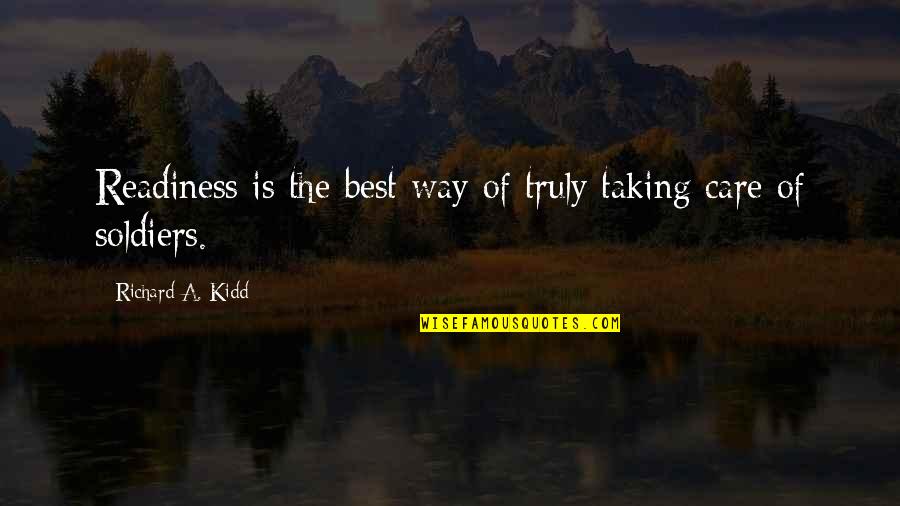 If You Truly Care Quotes By Richard A. Kidd: Readiness is the best way of truly taking