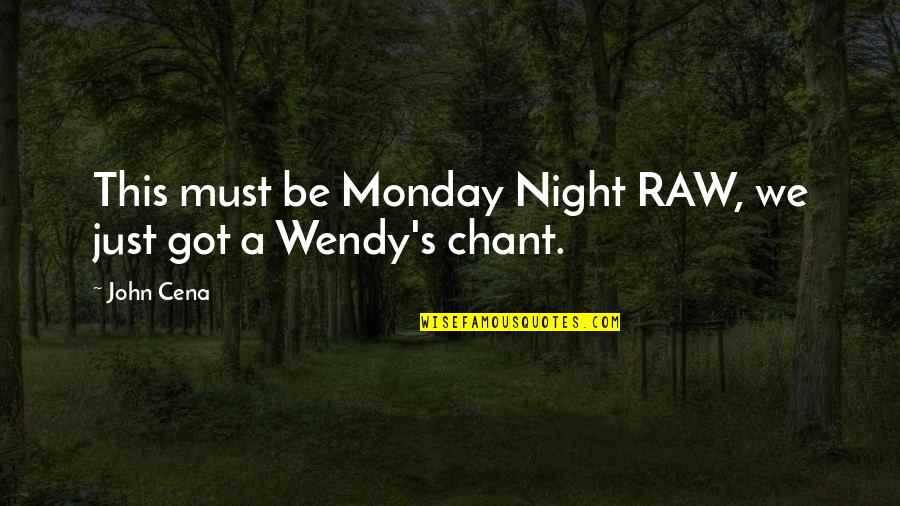 If You Wanna Be Happy Quotes By John Cena: This must be Monday Night RAW, we just