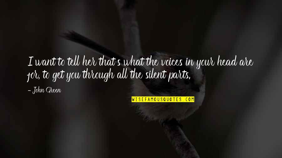 If You Want Her Tell Her Quotes By John Green: I want to tell her that's what the If You Want Her Tell Her Quotes By John Green: I want to tell her that's what the