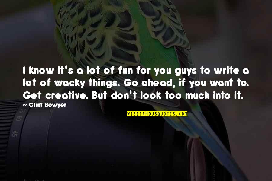 If You Want It Go For It Quotes By Clint Bowyer: I know it's a lot of fun for