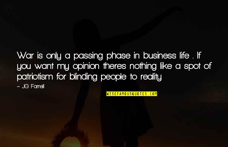 If You Want My Opinion Quotes By J.G. Farrell: War is only a passing phase in business