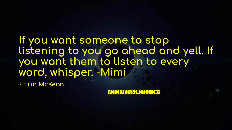 If You Want Someone Quotes By Erin McKean: If you want someone to stop listening to