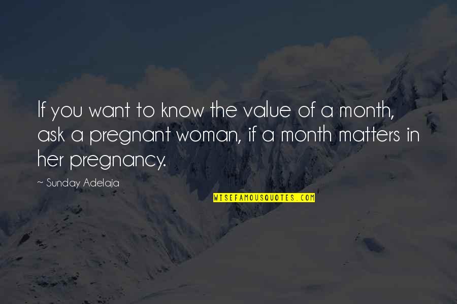 If You Want To Know Quotes By Sunday Adelaja: If you want to know the value of