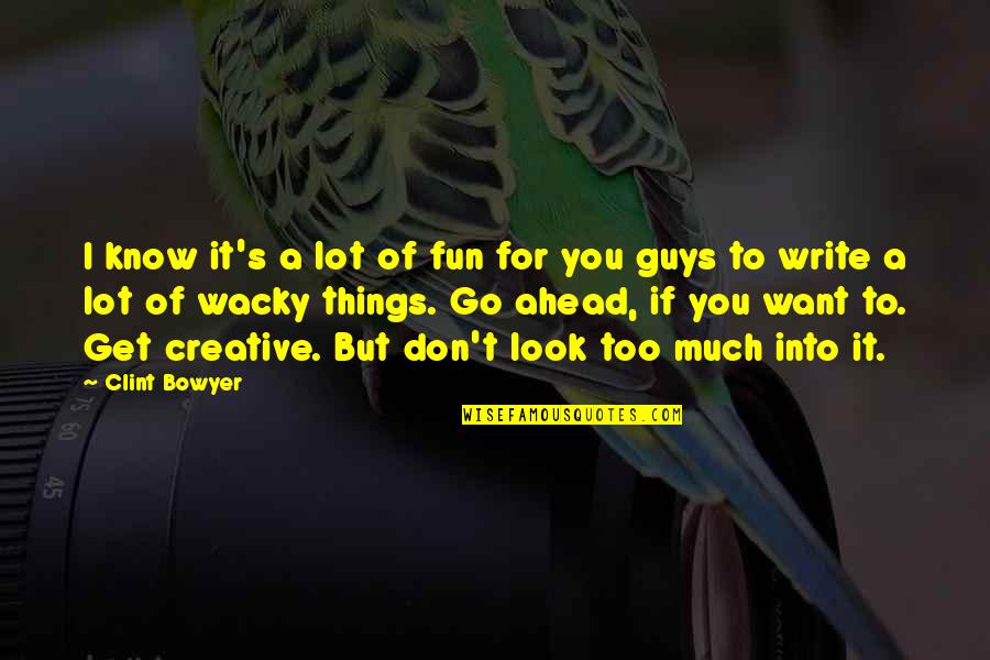 If You Want To Write Quotes By Clint Bowyer: I know it's a lot of fun for