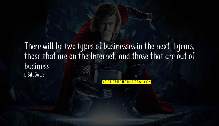 If Your Business Is Not On The Internet Quotes By Bill Gates: There will be two types of businesses in If Your Business Is Not On The Internet Quotes By Bill Gates: There will be two types of businesses in