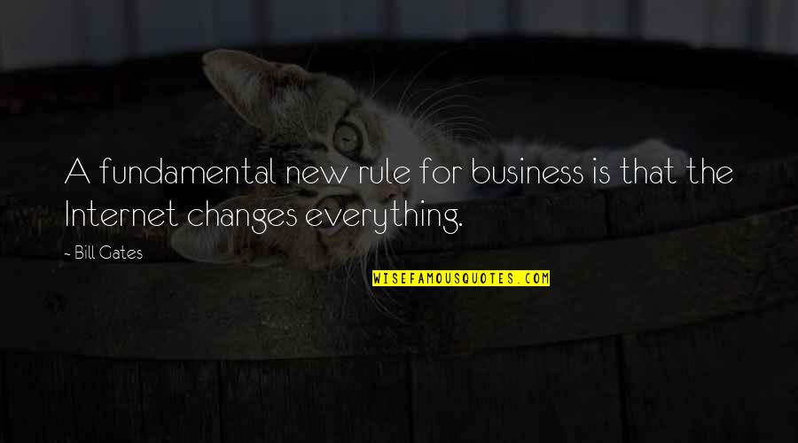 If Your Business Is Not On The Internet Quotes By Bill Gates: A fundamental new rule for business is that